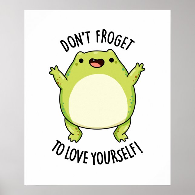 Póster No te olvides de amarte a ti mismo graciosa Frog P (Frente)