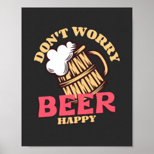 Póster No te preocupes, cerveza feliz 