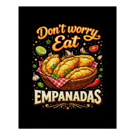 Póster No te preocupes, come empanadas
