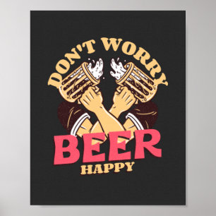 Póster No te preocupes por la cerveza feliz