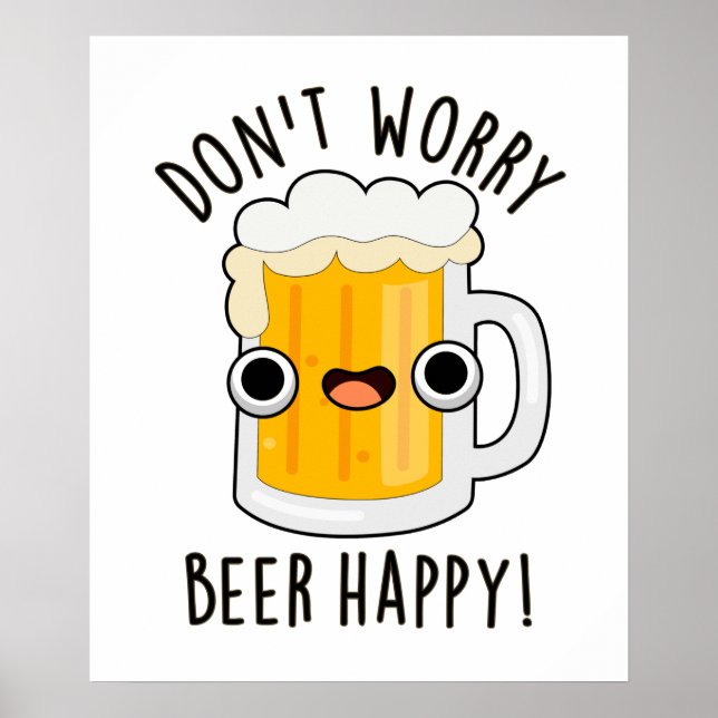 Póster No te preocupes por la cerveza feliz sopa divertid (Frente)