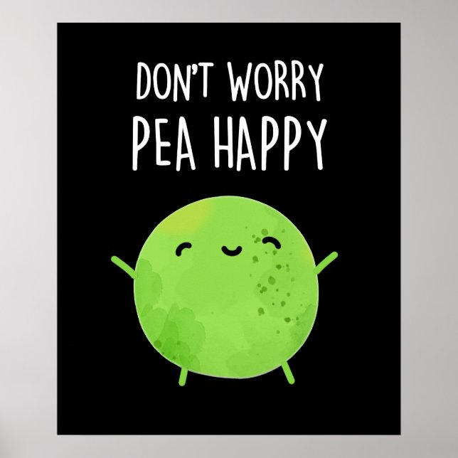 Póster No te preocupes por la felicidad graciosa Pea Pun  (Frente)