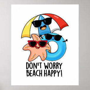 Póster No te preocupes por la playa Feliz Divertido Veran
