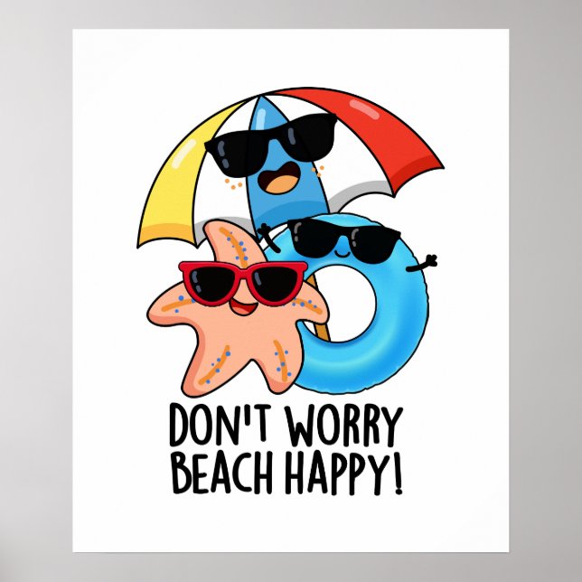 Póster No te preocupes por la playa Feliz Divertido Veran (Frente)