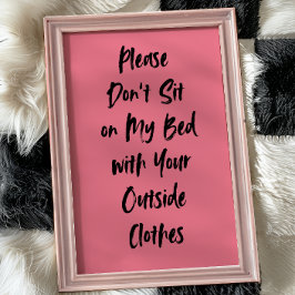 Póster No te sientes en mi cama con tu ropa de afuera