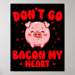 Póster No te vayas corazón de tocino adorable cerdo San V