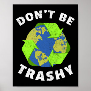 Póster No te vuelvas a la basura mantener el planeta limp