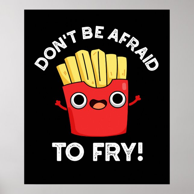 Póster No tengas miedo de despedirse de los Fries frances (Frente)