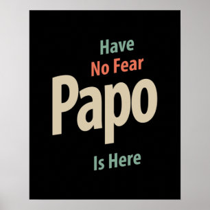 Póster No tengas miedo de que Papo esté aquí   Regalo de 