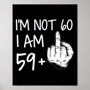 Póster No Tengo 60 Años Soy 59 Más 1 Camiseta Dedo Medio 