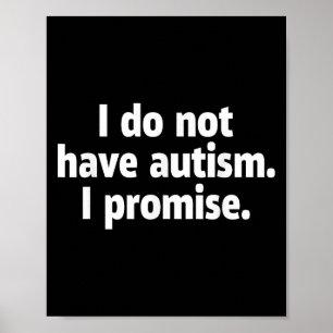 Póster No tengo autismo, lo prometo gracioso