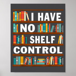 Póster No Tengo Control De Estantería Divertido Amor Por