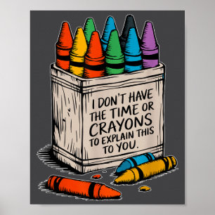 Póster No Tengo El Tiempo Ni Los Crayones Divertido Sarca