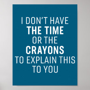 Póster No Tengo El Tiempo Ni Los Crayones Divertido Sarca