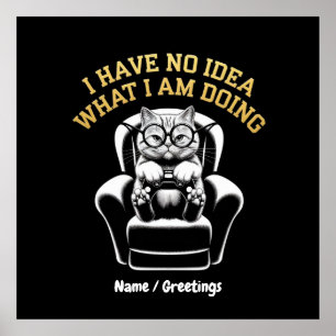 Póster No Tengo Idea De Lo Que Estoy Haciendo Una Diversi