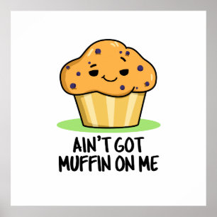 Póster No tengo Muffin sobre mí.