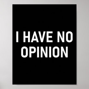 Póster No Tengo Opinión, Divertido, Chiste, Sarcástico, F