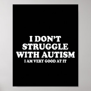 Póster No tengo problemas con el autismo, soy muy bueno e