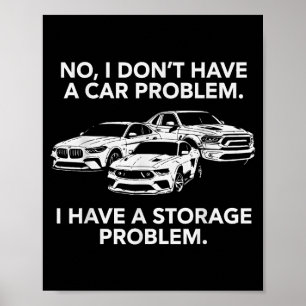 Póster No tengo un problema de coche tengo un problema de