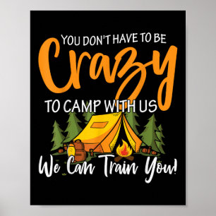 Póster No Tienes Que Estar Loco Para Acampar Con Nosotros