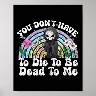 Póster No tienes que morir para estar muerto para ser sar