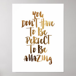 Póster No tienes que ser perfecto para ser increíble