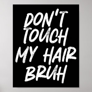Póster No Toques Mi Pelo Hermano Chiste Divertido Dicho