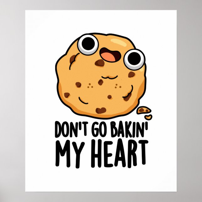 Póster No vayas a Bakin my Heart Funny Cookie Pun (Frente)