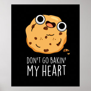 Póster No vayas a Bakin My Heart Funny Cookie Pun Dark BG