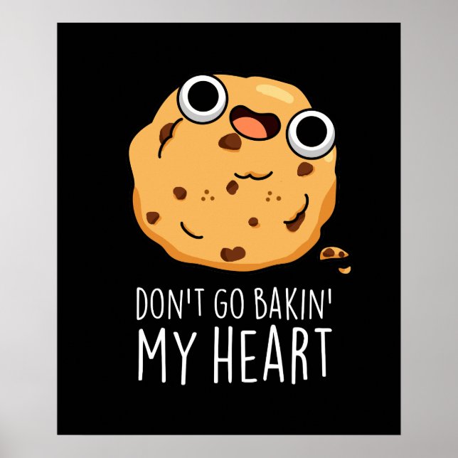 Póster No vayas a Bakin My Heart Funny Cookie Pun Dark BG (Frente)
