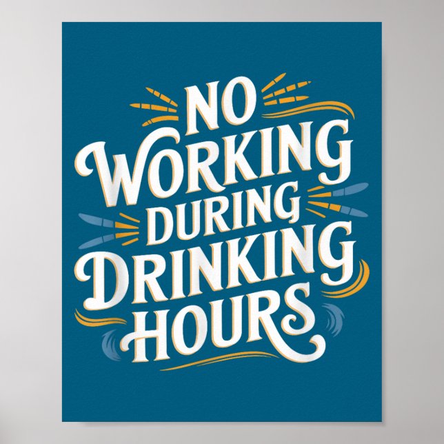Póster No Working During Drinking Hours Funny Drinking Qu (Frente)