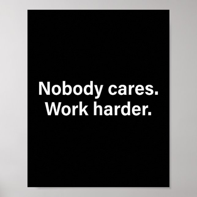 Póster Nobody Cares Work Harder Fitness Workout Motivatio (Frente)