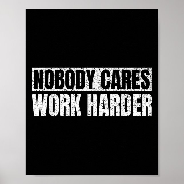 Póster Nobody Cares Work Harder Military Motivational Fun (Frente)