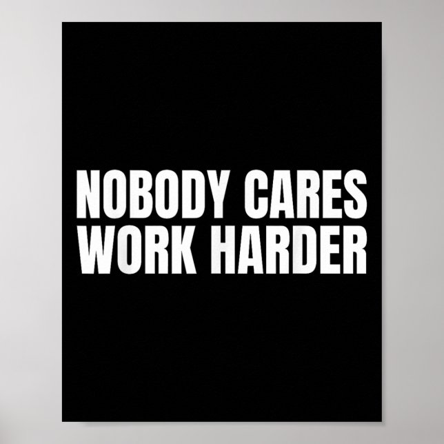 Póster Nobody Cares Work Harder Motivational Workout Gym  (Frente)