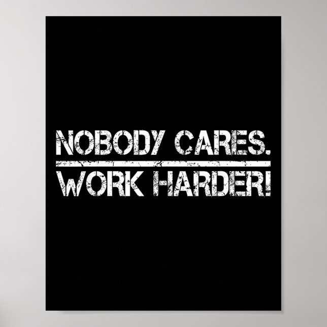 Póster Nobody Cares Work Harder Retro Shirt-gym Motivatio (Frente)
