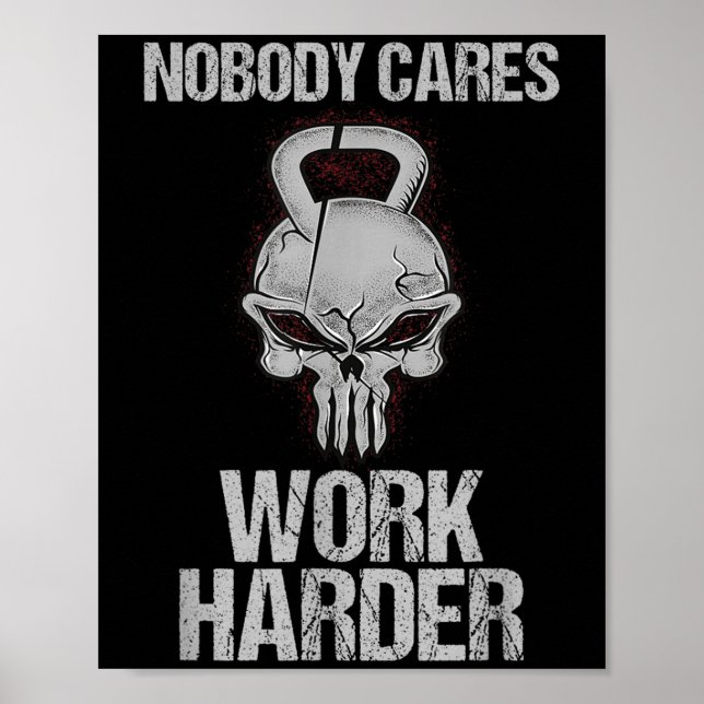 Póster Nobody Cares Work Harder Workout Gym Motivation Gi (Frente)