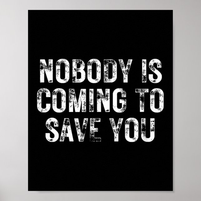 Póster Nobody Is Coming To Save You Motivational Hustle G (Frente)