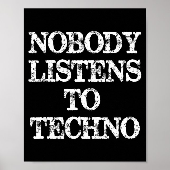 Póster Nobody Listens To Techno  (Frente)