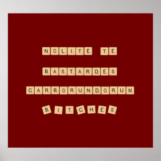 Póster Nolite te bastardes carborundorum