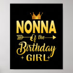 Póster Nonna Of The Birthday Girl Father Mother Gifts<br><div class="desc">Nonna Of The Birthday Girl Father Mother Gifts Gift. Perfect gift for your dad,  mom,  papa,  men,  women,  friend and family members on Thanksgiving Day,  Christmas Day,  Mothers Day,  Fathers Day,  4th of July,  1776 Independent day,  Veterans Day,  Halloween Day,  Patrick's Day</div>