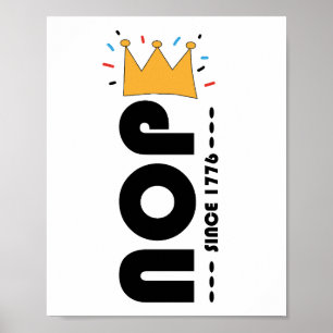 Póster Nope Desde 1776 No Reyes Divertido Anti-Monarquía