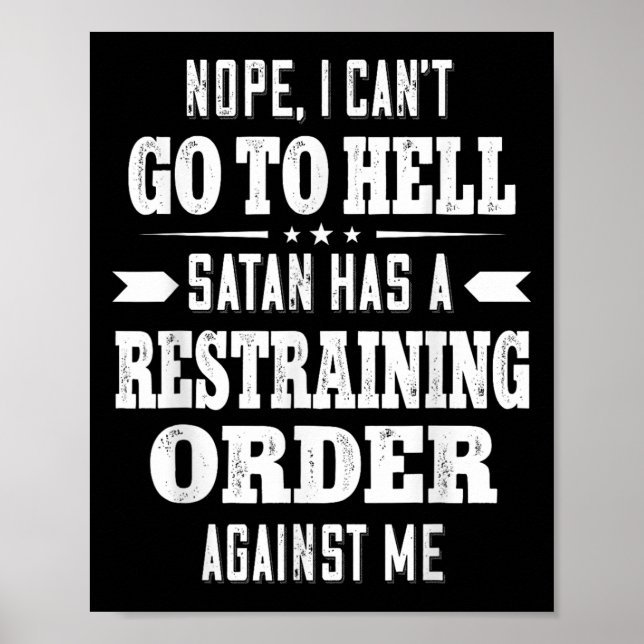 Póster Nope I Can’t Go To Hell Satan Has A Restraining Or (Frente)