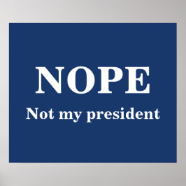 Póster NOPE Not my president customizable
