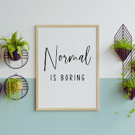 Póster Normal es aburrido Poster de tipografía divertida