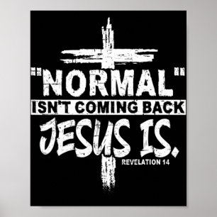 Póster Normal Isn't Coming Back But Jesus Is Revelation 1