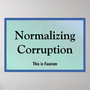 Póster Normalizando la Corrupción