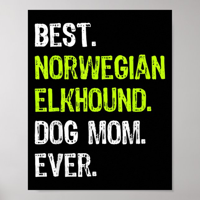 Póster Norwegian Elkhound Dog Mom Ever Dog Lovers  (Frente)