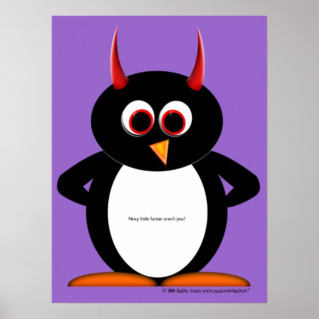 Póster Nosy little F*cker eres Poster del mal pingüino (Frente)