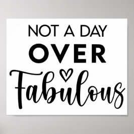 Póster Not a Day Over Fabulous – Funny Birthday Quote