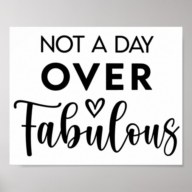 Póster Not a Day Over Fabulous – Funny Birthday Quote (Frente)